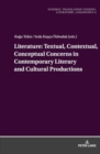 Image for Literature: Textual, Contextual, Conceptual Concerns in Contemporary Literary and Cultural Productions