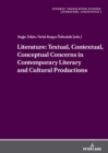 Image for Linguistics: Textual, Contextual, Conceptual Concerns in Contemporary Literary and Cultural Productions
