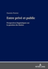 Image for Entre Privé Et Public: Perspectives Linguistiques Sur La Question Des Limites