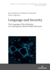 Image for Language and Security: The Language of Securitization in Contemporary Slovak Public Discourse