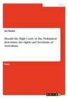 Image for Should the High Court or the Parliament determine the rights and freedoms of Australians