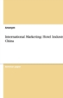 Image for International Marketing : Hotel Industry in China