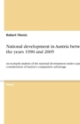 Image for National development in Austria between the years 1990 and 2005 : An in-depth analysis of the national development under a particular consideration of Austria&#39;s comparative advantage