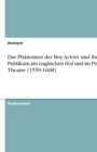Image for Das Phanomen der Boy Actors und ihr Publikum am englischen Hof und im Private Theatre (1559-1608)