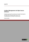 Image for Incident Management mit Open Source Software : Evaluierung eines ITIL-konformen Trouble Ticket Systems fur kleine und mittelstandische Software-Unternehmen