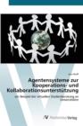 Image for Agentensysteme zur Kooperations- und Kollaborationsunterstutzung