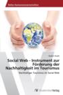 Image for Social Web - Instrument zur Forderung der Nachhaltigkeit im Tourismus