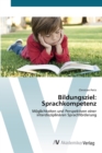 Image for Bildungsziel : Sprachkompetenz