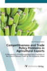 Image for Competitiveness and Trade Policy Problems in Agricultural Exports