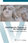 Image for Soziologische Theorien in der Archaologie