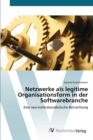Image for Netzwerke als legitime Organisationsform in der Softwarebranche