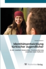 Image for Identitatsentwicklung turkischer Jugendlicher