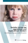 Image for Soziales Lernen bei aggressiven und hyperaktiven Kindern