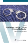 Image for Pathways to Life Course Criminal Behavior