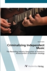 Image for Criminalizing Independent Music