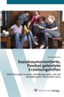 Image for Sozialraumorientierte, flexibel geleistete Erziehungshilfen