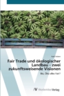 Image for Fair Trade und okologischer Landbau - zwei zukunftsweisende Visionen