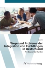 Image for Wege und Probleme der Integration von Fluchtlingen in Deutschland
