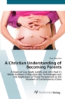 Image for A Christian Understanding of Becoming Parents