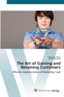 Image for The Art of Gaining and Retaining Customers