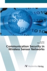 Image for Communication Security in Wireless Sensor Networks
