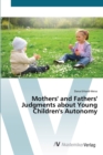 Image for Mothers&#39; and Fathers&#39; Judgments about Young Children&#39;s Autonomy