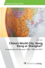 Image for China&#39;s World City : Hong Kong or Shanghai?