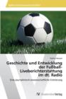 Image for Geschichte und Entwicklung der Fußball-Liveberichterstattung im dt. Radio