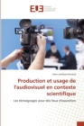 Image for Production Et Usage de Laudiovisuel En Contexte Scientifique