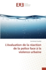 Image for Levaluation de la Reaction de la Police Face A La Violence Urbaine
