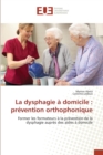 Image for La Dysphagie A Domicile : Prevention Orthophonique