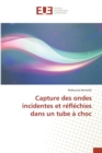 Image for Capture Des Ondes Incidentes Et Reflechies Dans Un Tube A Choc