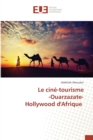 Image for Le Cine-Tourisme -Ouarzazate- Hollywood Dafrique