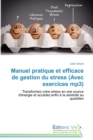 Image for Manuel Pratique Et Efficace de Gestion Du Stress (Avec Exercices Mp3)