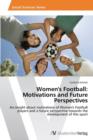 Image for Women&#39;s Football : Motivations and Future Perspectives