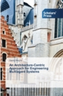 Image for An Architecture-Centric Approach for Engineering Multiagent Systems