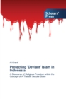 Image for Protecting &#39;Deviant&#39; Islam in Indonesia