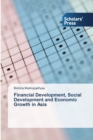 Image for Financial Development, Social Development and Economic Growth in Asia