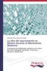 Image for La idea del apartamento en Mexico durante el Movimiento Moderno
