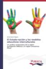 Image for El Estado-nacion y los modelos educativos interculturales