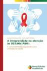 Image for A integralidade na atencao as DST/HIV/AIDS