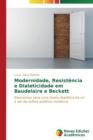Image for Modernidade, Resistencia e Dialeticidade em Baudelaire e Beckett