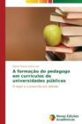 Image for A formacao do pedagogo em curriculos de universidades publicas