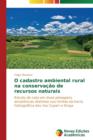 Image for O cadastro ambiental rural na conservacao de recursos naturais