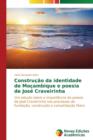 Image for Construcao da identidade de Mocambique e poesia de Jose Craveirinha