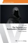 Image for The Terrorist in a Postmodern Perception