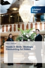 Image for Heads in Beds : Strategic Discounting for Hotels