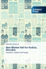 Image for New Market Hall for Kosice, Slovakia
