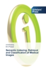 Image for Semantic Indexing, Retrieval and Classification of Medical Images