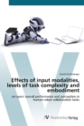Image for Effects of input modalities, levels of task complexity and embodiment